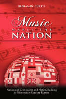 Music Makes the Nation - Benjamin W Curtis