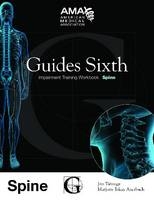 Guides Sixth Impairment Training Workbook: Spine - American Medical Association