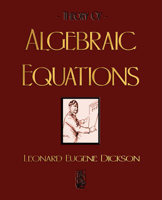 Introduction to the Theory of Algebraic Equations - Leonard Eugene Dickson