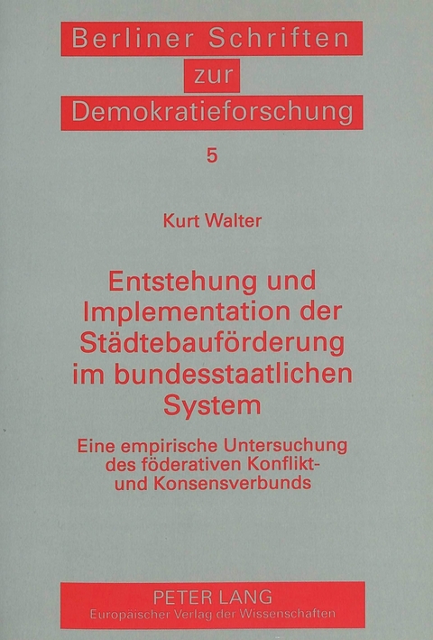 Entstehung und Implementation der Städtebauförderung im bundesstaatlichen System - Kurt Walter