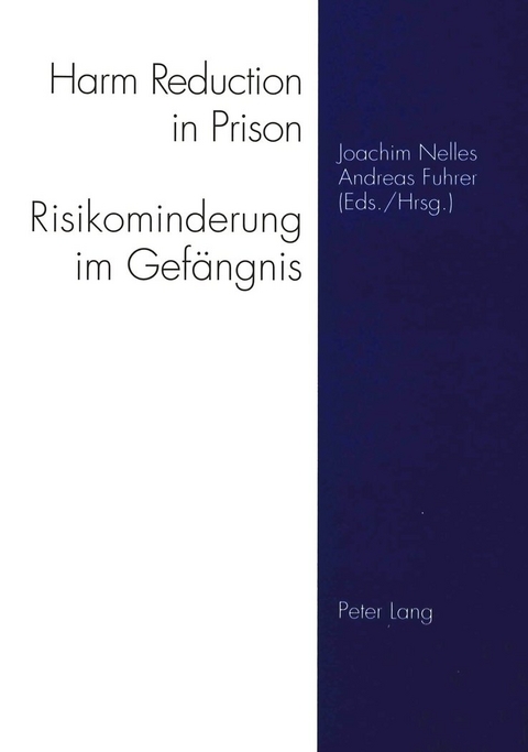 Harm Reduction in Prison- Risikominderung im Gefängnis - 