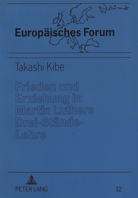 Frieden und Erziehung in Martin Luthers Drei-Stände-Lehre - Takashi Kibe