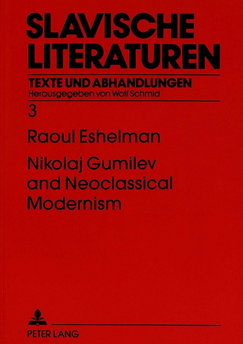 Nikolaj Gumilev and Neoclassical Modernism - Raoul Eshelman