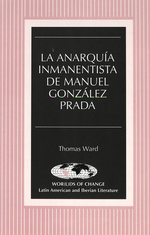 La Anarquia Inmanentista de Manuel Gonzalez Prada - Ward Thomas