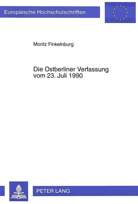 Die Ostberliner Verfassung vom 23. Juli 1990 - Moritz Finkelnburg