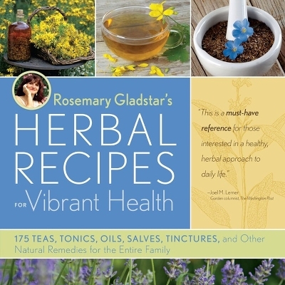 Rosemary Gladstar's Herbal Recipes for Vibrant Health - Rosemary Gladstar