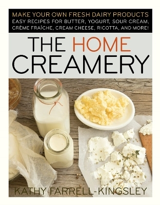 The Home Creamery - Kathy Farrell-Kingsley