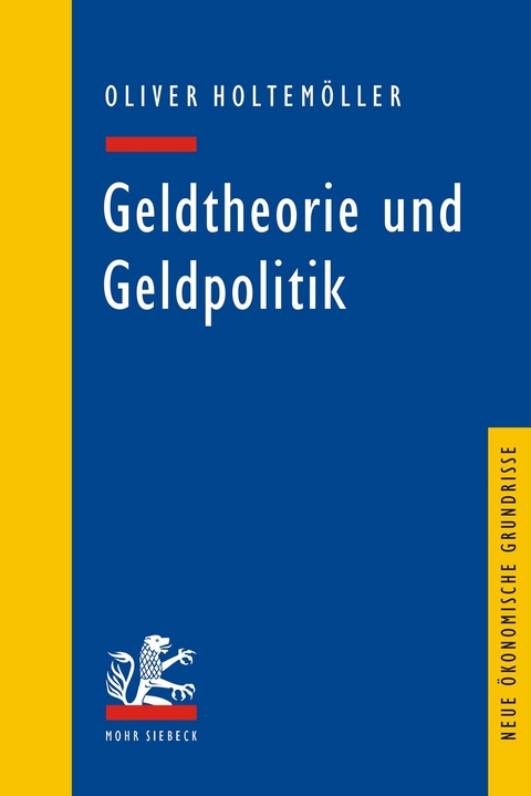 Geldtheorie und Geldpolitik -  Oliver Holtemöller