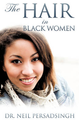 The Hair in Black Women - Dr Neil Persadsingh