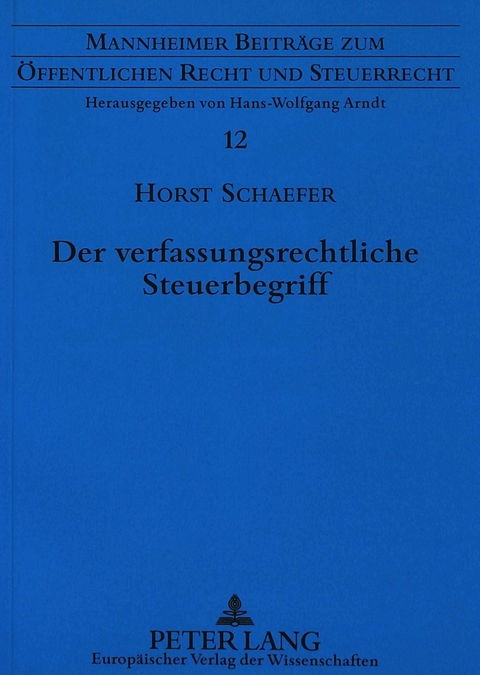 Der verfassungsrechtliche Steuerbegriff - Horst Schaefer