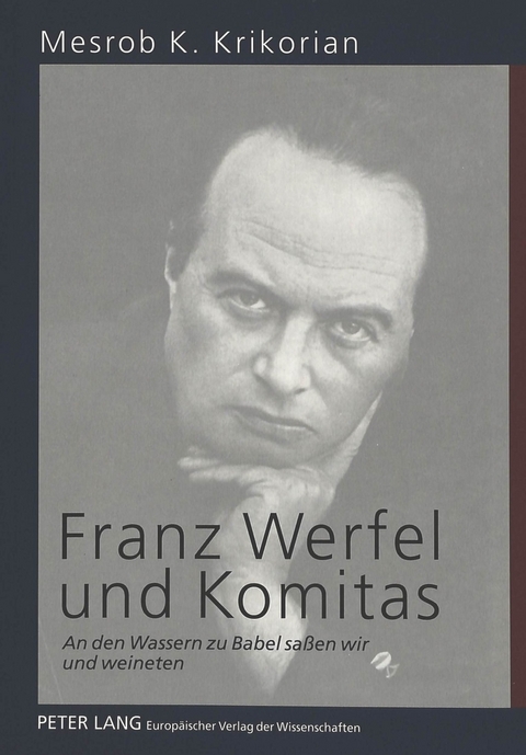 Franz Werfel und Komitas - Mesrob K. Krikorian