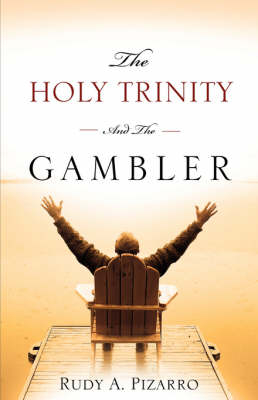 The Holy Trinity and the Gambler - Rudy A Pizarro