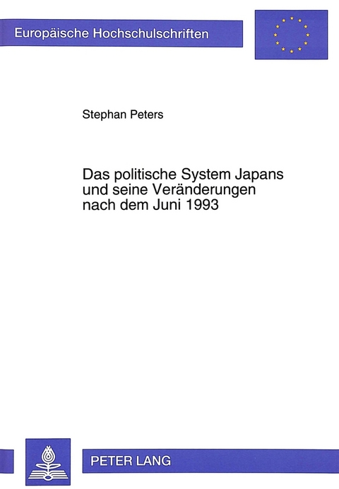Das politische System Japans und seine Veränderungen nach dem Juni 1993 - Stephan Peters