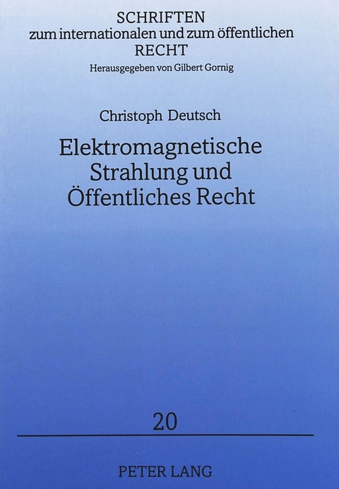 Elektromagnetische Strahlung und Öffentliches Recht - Christoph Deutsch