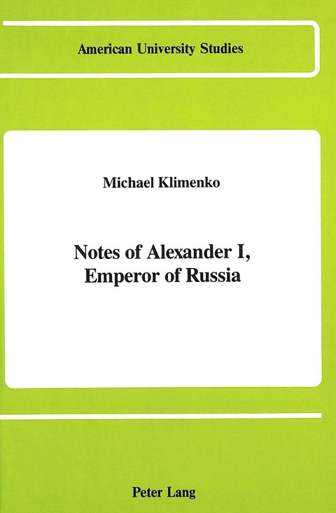Notes of Alexander I, Emperor of Russia - Michael Klimenko