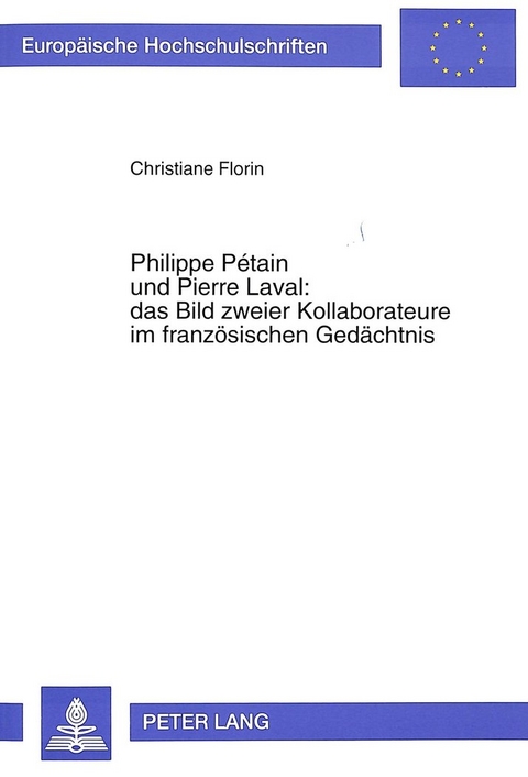 Philippe Pétain und Pierre Laval: das Bild zweier Kollaborateure im französischen Gedächtnis - Christiane Florin