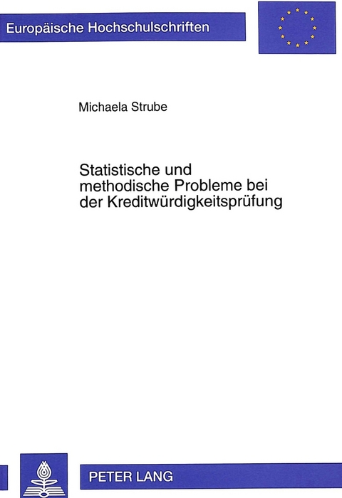 Statistische und methodische Probleme bei der Kreditwürdigkeitsprüfung - Michaela Strube