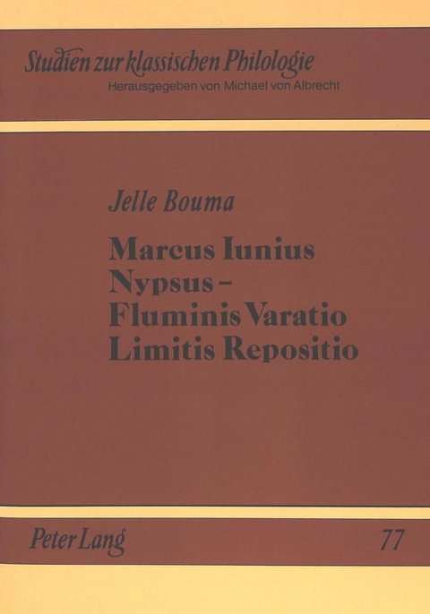 Marcus Iunius Nypsus - Fluminis Varatio / Limitis Repositio - Jelle W. Bouma