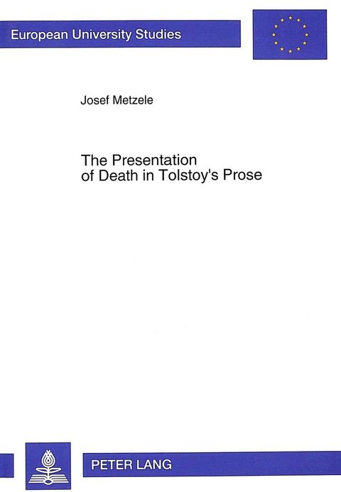 The Presentation of Death in Tolstoy's Prose - Josef Metzele