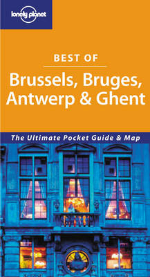 Best of Brussels Bruges Antwerp and Ghent - Terry Carter, Lara Dunston