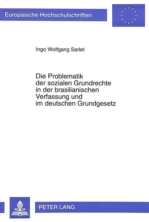 Die Problematik der sozialen Grundrechte in der brasilianischen Verfassung und im deutschen Grundgesetz - Ingo Wolfgang Sarlet