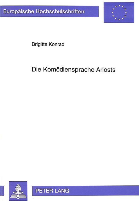 Die Komödiensprache Ariosts - Brigitte Konrad