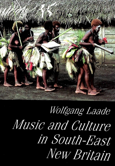 Music and Culture in South-East New Britain - Wolfgang Laade