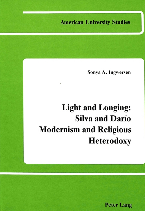 Light and Longing: Silva and Dario Modernism and Religious Heterodoxy - Sonya A. Ingwersen