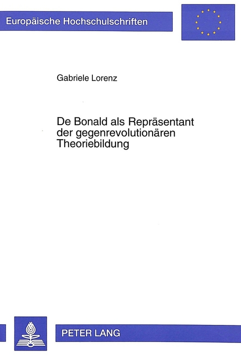 De Bonald als Repräsentant der gegenrevolutionären Theoriebildung - Gabriele Lorenz