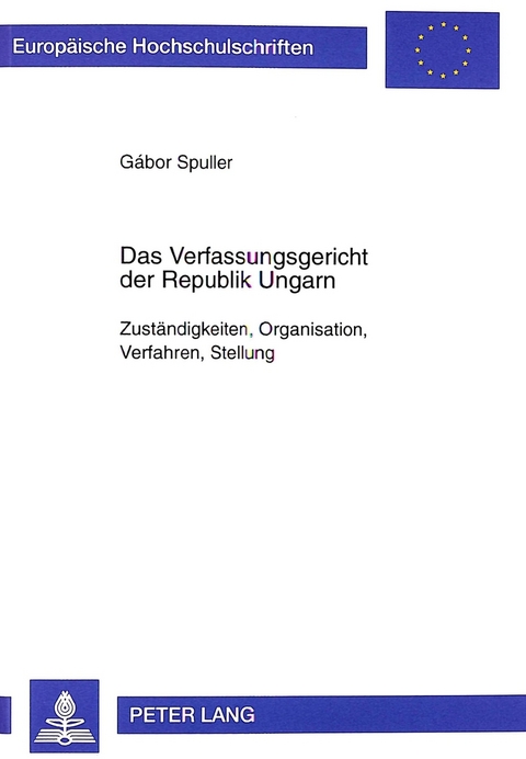 Das Verfassungsgericht der Republik Ungarn - Gabor Spuller