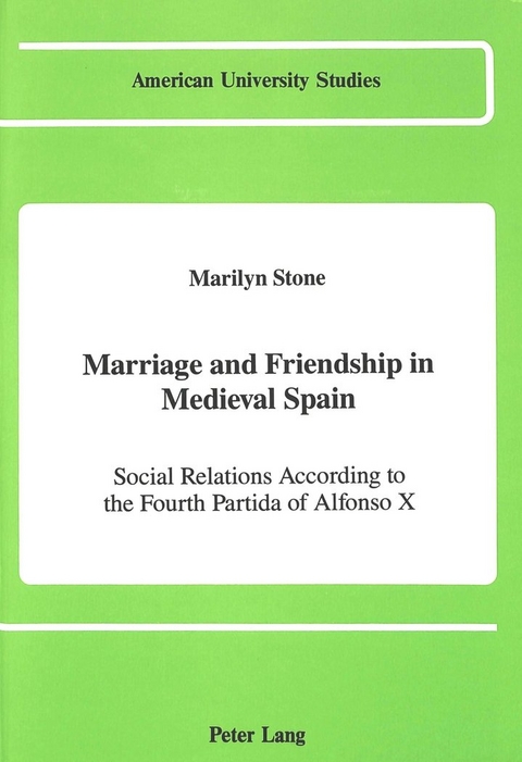 Marriage and Friendship in Medieval Spain - Marilyn Stone