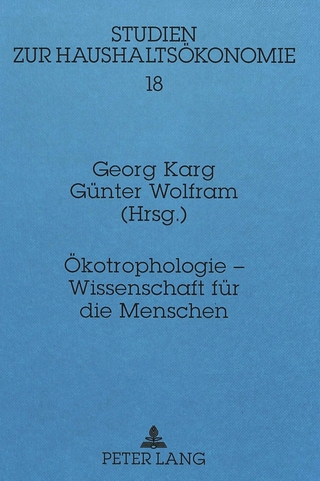 Ökotrophologie - Wissenschaft für die Menschen - Georg Karg; Günter Wolfram