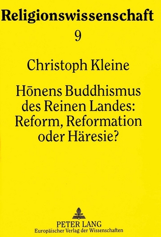 Honens Buddhismus des Reinen Landes:- Reform, Reformation oder Häresie? - Christoph Kleine