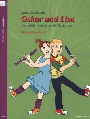 Oskar und Lisa. Blockflötenabenteuer in der Schule, Altblockflötenstimme. Bd.1 - Matthias Maute