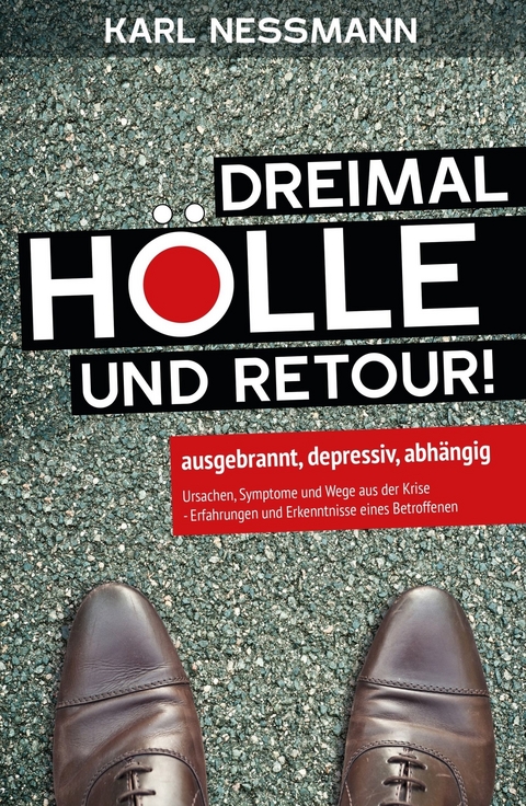 Dreimal Hölle und retour -  Karl Nessmann