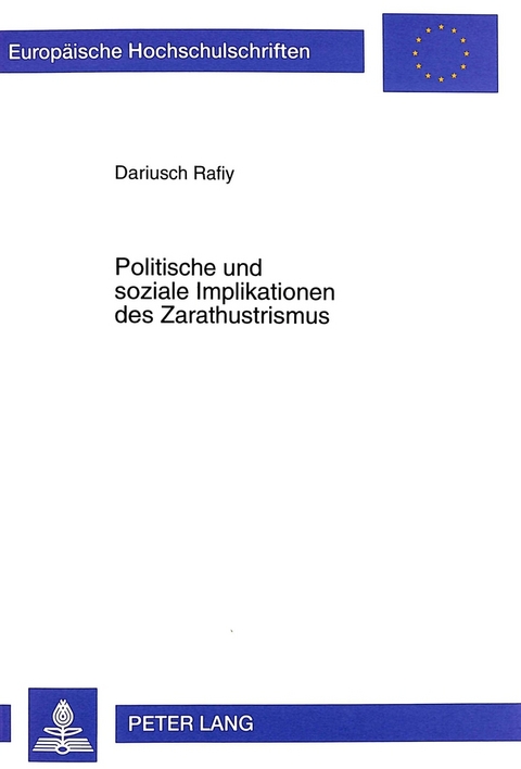 Politische und soziale Implikationen des Zarathustrismus - Dariusch Rafiy