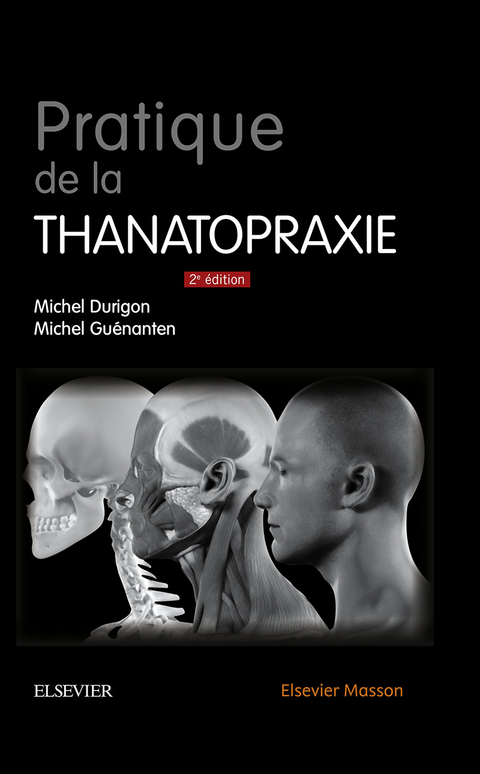 Pratique de la thanatopraxie -  Michel Durigon,  Michel Guenanten