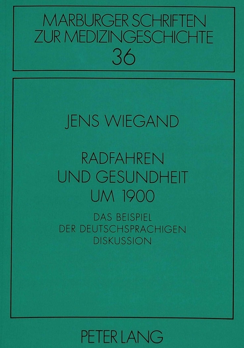 Radfahren und Gesundheit um 1900 - Jens Wiegand