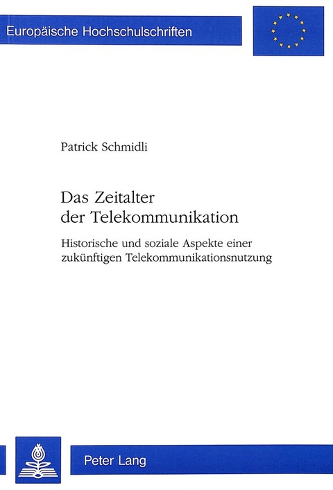 Das Zeitalter der Telekommunikation - Patrick Schmidli