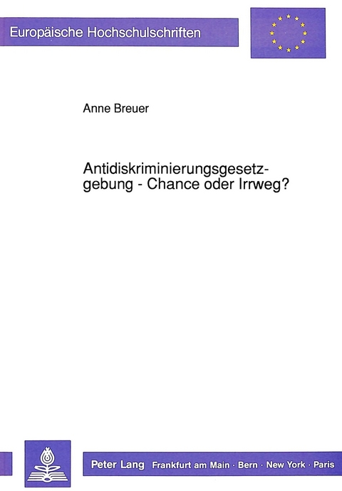Antidiskriminierungsgesetzgebung - Chance oder Irrweg? - Anne Breuer