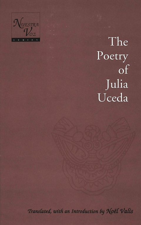 Poetry of Julia Uceda / Translated, with an Introduction by Noeel Valis - Julia Uceda