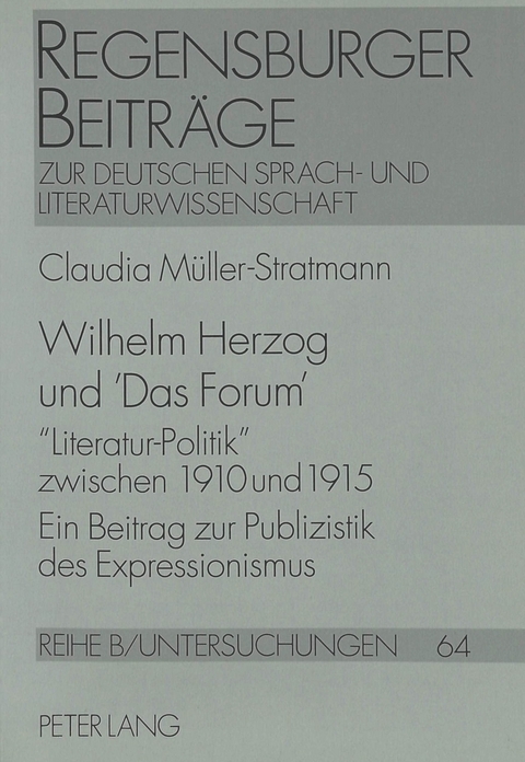Wilhelm Herzog und «Das Forum» - Claudia Müller-Stratmann