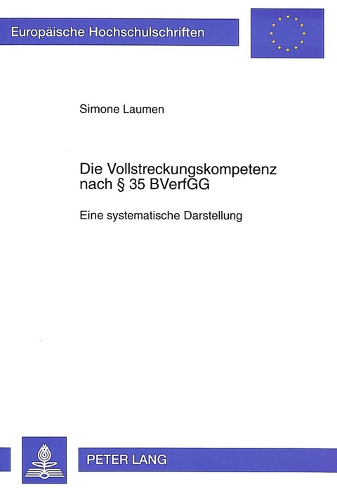 Die Vollstreckungskompetenz nach § 35 BVerfGG - Simone Laumen