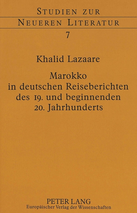 Marokko in deutschen Reiseberichten des 19. und beginnenden 20. Jahrhunderts - Khalid Lazaare