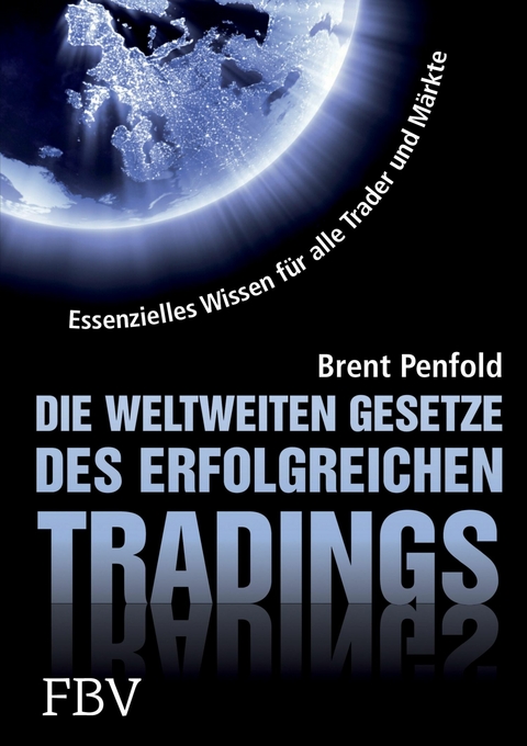 Die weltweiten Gesetze des erfolgreichen Tradings - Brent Penfold