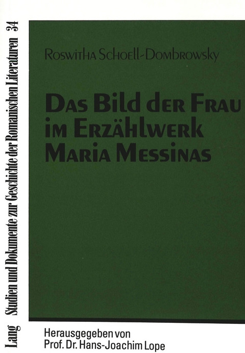 Das Bild der Frau im Erzählwerk Maria Messinas - Roswitha Schoell-Dombrowsky