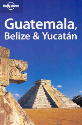 Guatemala, Belize and Yucatan - Allen J. Dr. Christenson, Conner Gorry, Danny Palmerlee