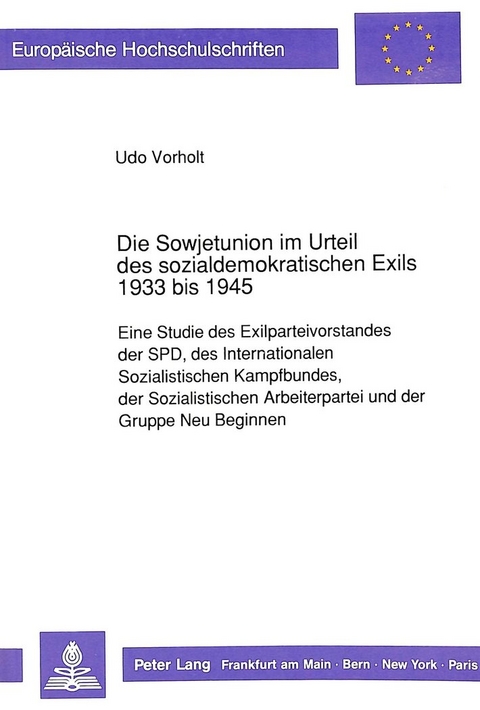 Die Sowjetunion im Urteil des sozialdemokratischen Exils 1933 bis 1945 - Udo Vorholt