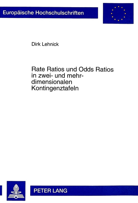 Rate Ratios und Odds Ratios in zwei- und mehrdimensionalen Kontingenztafeln - Dirk Lehnick