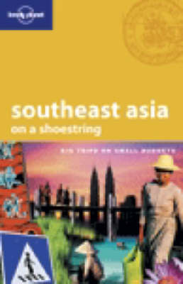 Southeast Asia on a Shoestring - China Williams,  Et Al.